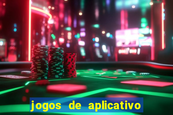 jogos de aplicativo que ganha dinheiro